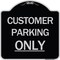 Signmission Customer Parking Only Heavy-Gauge Aluminum Architectural Sign, 18" x 18", BS-1818-24211 A-DES-BS-1818-24211 - alternate 1